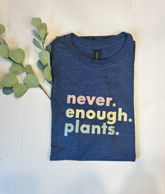 Never Enough Plants Tee